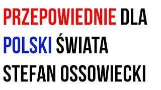 Przepowiednie dla Polski świata Stefan Ossowiecki [upl. by Lundgren558]