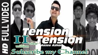 Tension Tension Latest Song Full HD  Aazee Azhar  Presented By Khaliq Chishti [upl. by Reizarf]