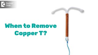 BEST TIME FOR COPPER T REMOVAL Precaution after Copper T removalDrH S Chandrika  Doctors Circle [upl. by Aonian726]