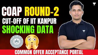 COAP Round 2 CutOff of IIT kanpur  Shocking Data  Mayank Sahu [upl. by Shinberg348]