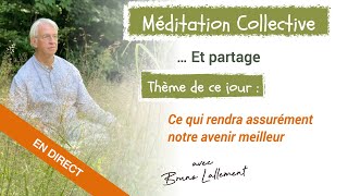 Méditation Collective et Partage avec Bruno Lallement  En DIRECT [upl. by Sylvie]