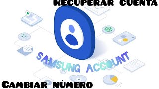 SAMSUNG ACCOUNT CAMBIAR NÚMERO RECUPERAR CUENTA [upl. by Gereld]