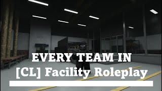 Every Team in CL Facility Roleplay [upl. by Robaina577]