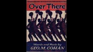 Over There  the only studio recording made by George M Cohan [upl. by Aline]