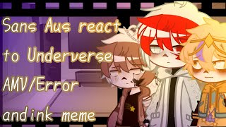 Sans Aus React To Underverse AMV And an Ink and Error meme Cream Errorink angst Not canon [upl. by Innek863]