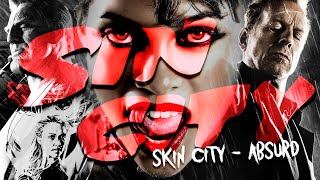 SIN CITY  Skin City Absurd Remix [upl. by Snave]