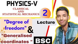 Bsc 5th semester physics unit 1 constrained force degree of freedom amp generalised coordinates [upl. by Eeclehc]