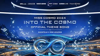 INTO THE COSMO  OFFICIAL THEME SONG MISS COSMO 2024  Shontelle x Mew Amazing [upl. by Chrystal178]