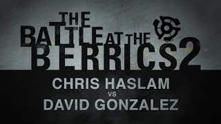 Chris Haslam Vs David Gonzalez BATB2  Round 1 [upl. by Pry]