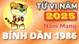 Tử vi tuổi Bính Dần 1986 năm 2025  NAM MẠNG [upl. by Sivle]