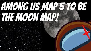 Among Us Map 5 To Be The Moon Map And Among Us VR Release Date Leaks [upl. by Anerrol]