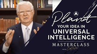 Plant Your Idea in Universal Intelligence  Bob Proctor [upl. by Alebasi]