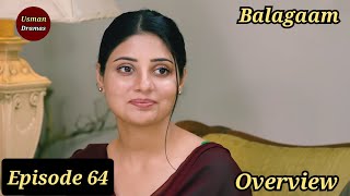 Balagaam Episode 64  Overview  Usman dramas [upl. by Elletnwahs499]