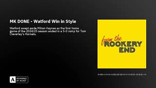 MK DONE  Watford Win in Style [upl. by Mylander]