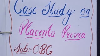 Case study on Placenta previa obg bsc nursing gnm msc nursing nursingsecrets bscnursing [upl. by Roselani462]