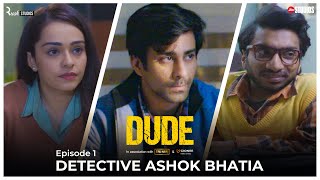 DUDE  EP 01 Detective Ashok Bhatia  Ambrish Verma Apoorva Arora Chote Miyan  Web Series [upl. by Vernon173]