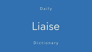 Liaise Daily Dictionary [upl. by Amaral]