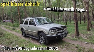 BLAZER DOHC LT TAHUN 1998 UPGRADE TAHUN 2002CUKUP 45JUTA MASIH NEGO [upl. by Yardley531]