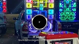 Skunk AchocolatadoRemix Arrochadeira  17 no Beat  Tiktok Viral 🔥😜 [upl. by Hedelman240]