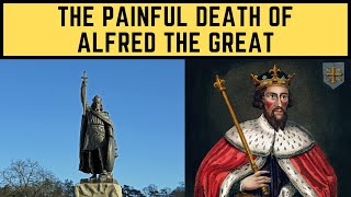 The PAINFUL Death Of Alfred The Great  King of The SaxonsWessex [upl. by Etka]