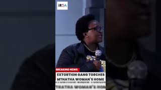 Extortion Gang Torches Mthatha Woman Home [upl. by Schonfeld941]