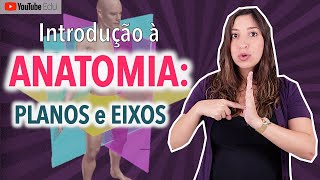 Planos Anatômicos e Eixos de Movimento Introdução à Anatomia parte 2 [upl. by Ennael]