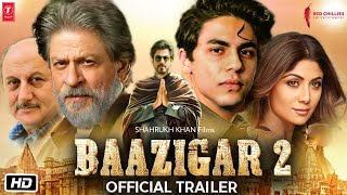 Baazigar 2 Official Trailer  Announcement Soon  Shahrukh Khan  Aaryan Khan  Shilpa Shetty [upl. by Euqinommod]