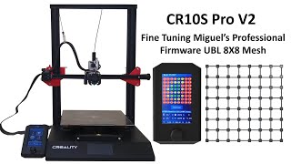 CR10S Pro V2 427 FineTuning Miguels Professional Firmware UBL 8X8 Bed Mesh [upl. by Mccarthy]