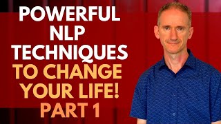 The Top 10 Life Changing NLP Techniques  Part 1 [upl. by Ansley]