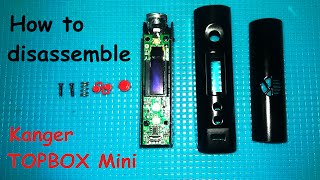 HOW TO DISASSEMBLE KANGERTECH TOPBOX MINI [upl. by Loferski]