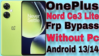 OnePlus NordCe3 Lite 5g Frp Bypass Nord Ce2Lite 5g Google Account Bypass Android 1314 [upl. by Aiuqcaj624]