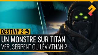 Un monstre se cache sous Titan ► Lhistoire de Destiny saison de lArrivée [upl. by Pruter]