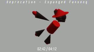 Deprecation  Expunged Fansong [upl. by Genet]