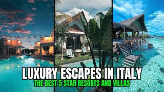 Luxury Escapes in Italy The Best 5 Star Resorts and Villas [upl. by Yzdnil559]