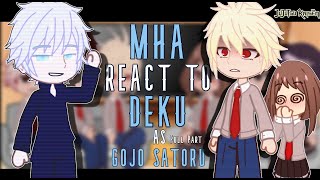 Boku no Hero MHA Reacts to Gojo Satoru  JJK amp MHA REACT  GC  DEKU AS GOJO SATORU Full Part [upl. by Ariaec360]