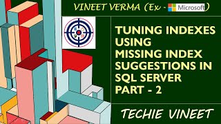 Tuning Indexes using missing Index Suggestions  Microsoft SQL Server   Data Science [upl. by Rebmat297]