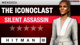 HITMAN 3 Mendoza  quotThe Iconoclastquot 2024 Silent Assassin Rating  Elusive Target [upl. by Cai]