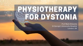 Physiotherapy for Dystonia  DYSTONIA FACTS  Prof Mark Edwards [upl. by Lachus587]