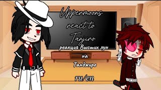 upper moonsMuzan react to Tanjiro demon king TanjiroKNYgacharuengacha [upl. by Nolyd349]