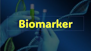 Biomarkers [upl. by Anna]