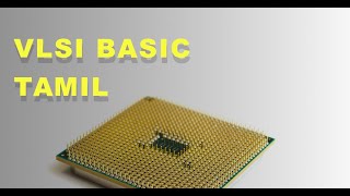 VLSI basic knowledge in Tamil 2023 [upl. by Rodl936]