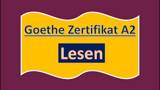 Goethe Zertifikat A2 Lesen Modelltest mit Lösung am Ende  Vid  194 [upl. by Amadeo]