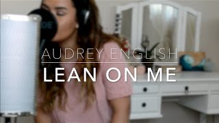 Audrey English  Lean on Me Cover [upl. by Cruce]