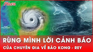 Chuyên gia thời tiết cảnh báo đáng sợ về bão KongRey Biển Đông có thể đón siêu bão [upl. by Yrehcaz]