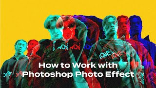 How to Work with Photoshop Photo Effect [upl. by Darn817]