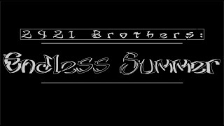 2421 Brothers  Endless Summer [upl. by Cirdla]