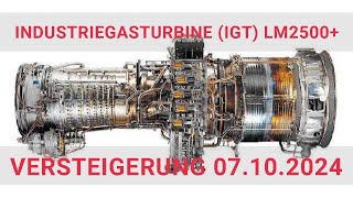 VERSTEIGERUNG INDUSTRIEGASTURBINE IGT LM2500 [upl. by Twedy530]