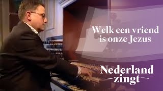 Nederland Zingt Welk een Vriend is onze Jezus [upl. by Jonah]