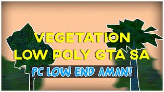 Mod Low Poly Vegetation GTA San Andreas PC [upl. by Atinas]