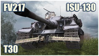 FV217 T30 amp ISU130 • WoT Blitz Gameplay [upl. by Sumner481]